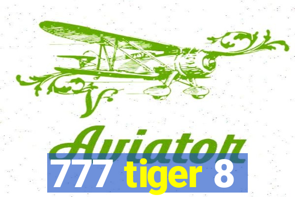 777 tiger 8